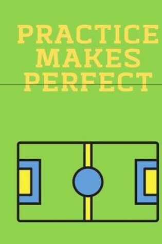 Cover of Practice Makes Perfect Soccer Coaching Journal