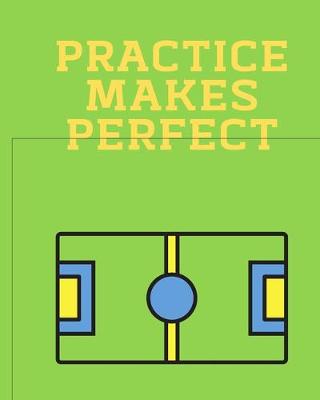 Book cover for Practice Makes Perfect Soccer Coaching Journal