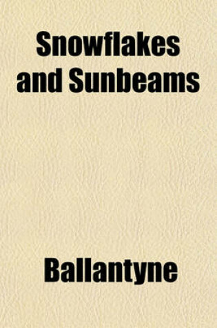 Cover of Snowflakes and Sunbeams