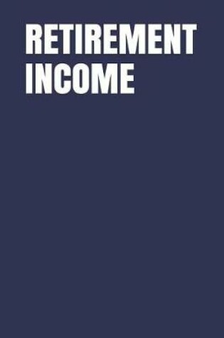 Cover of Retirement Income