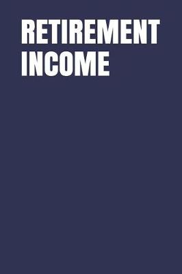 Book cover for Retirement Income