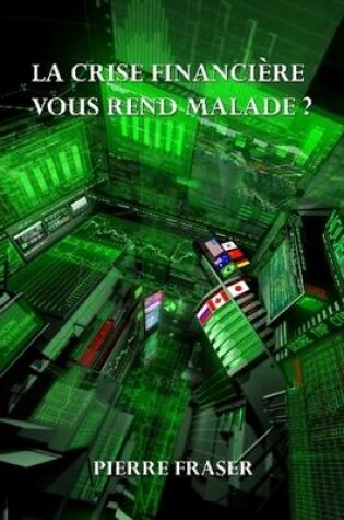 Cover of La Crise Financiere Vous Rend Malade ?