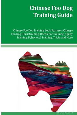 Book cover for Chinese Foo Dog Training Guide Chinese Foo Dog Training Book Features