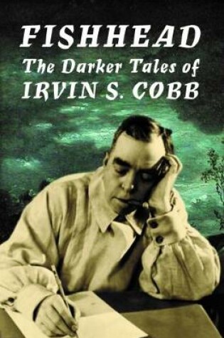 Cover of Fishhead: The Darker Tales of Irvin. S. Cobb