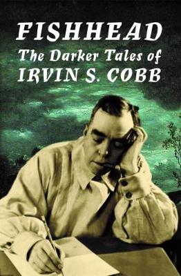 Book cover for Fishhead: The Darker Tales of Irvin. S. Cobb