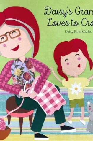 Cover of Daisy's Grandma Loves to Crochet