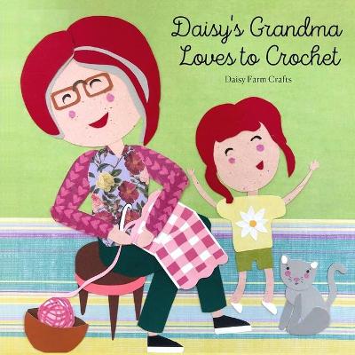 Book cover for Daisy's Grandma Loves to Crochet