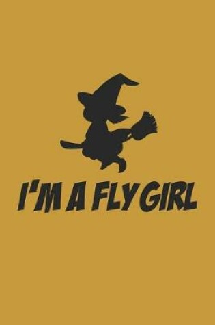 Cover of I'm A Fly Girl