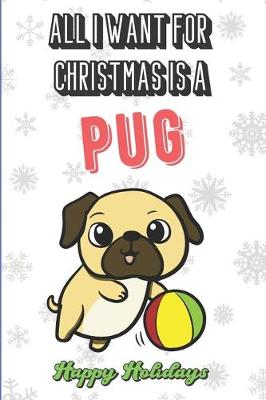 Book cover for All I Want For Christmas Is A Pug