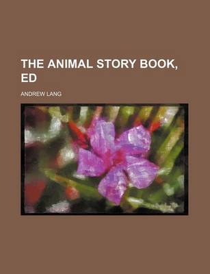 Book cover for The Animal Story Book, Ed