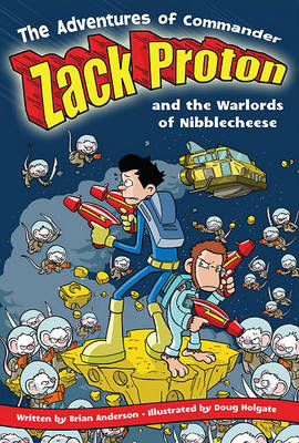 Book cover for The Adventures Of Commander Zack Proton and the Warlords of Nibblecheese