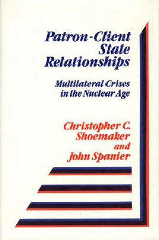 Cover of Patron-Client State Relationships