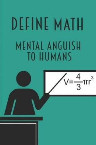 Cover of Define Math - Mental Anguish To Humans