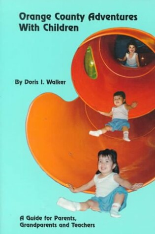 Cover of Orange County Adventures with Children