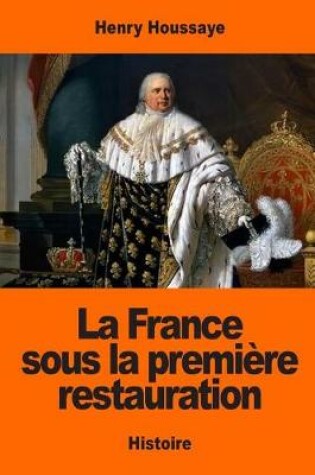 Cover of La France sous la premiere restauration