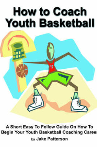 Cover of How to Coach Youth Basketball