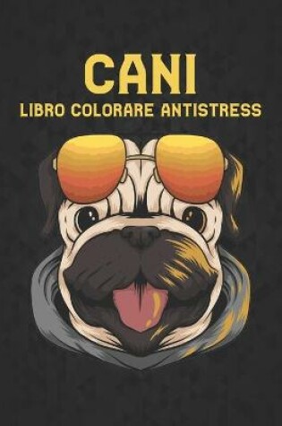 Cover of Libro Colorare Antistress Cani