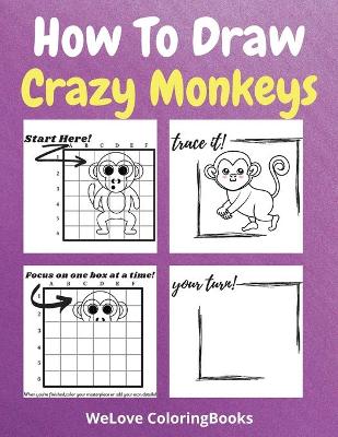 Book cover for How To Draw Crazy Monkeys