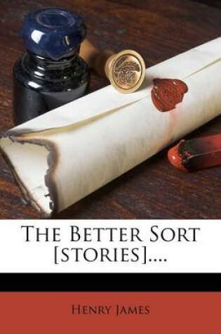 Cover of The Better Sort [Stories]....