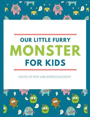 Book cover for Our Little Furry Monster for Kids