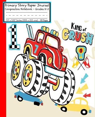 Book cover for King of Crush Primary Story Paper Journal
