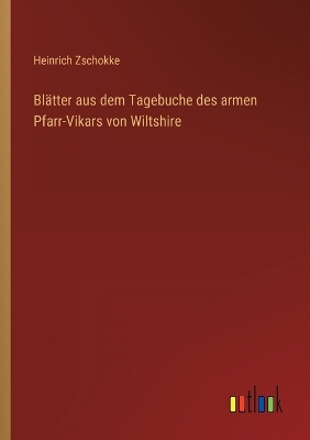 Book cover for Blätter aus dem Tagebuche des armen Pfarr-Vikars von Wiltshire