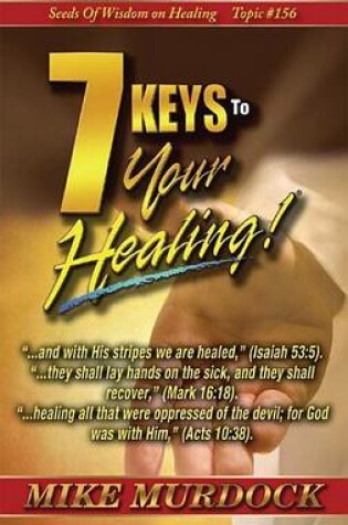 Cover of 7 Keys to Your Healing (Sow on Healing)