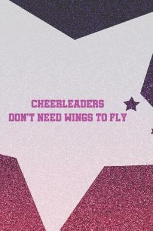 Cover of Cheerleaders Don't Need Wings To Fly