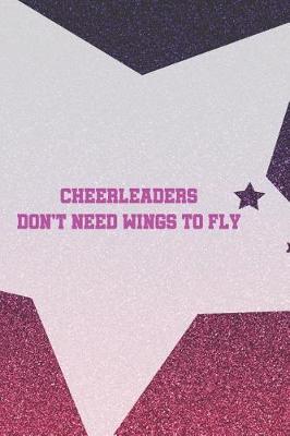 Book cover for Cheerleaders Don't Need Wings To Fly