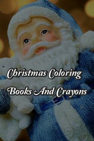 Cover of Christmas Coloring Books And Crayons