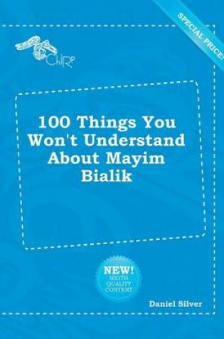 Cover of 100 Things You Won't Understand about Mayim Bialik