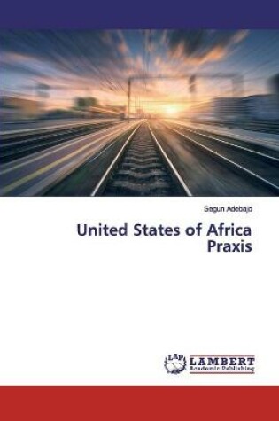 Cover of United States of Africa Praxis