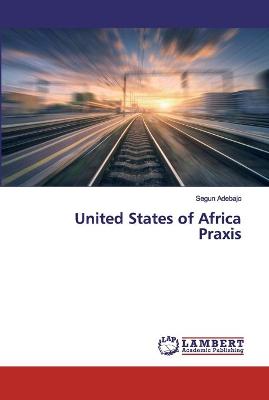 Book cover for United States of Africa Praxis