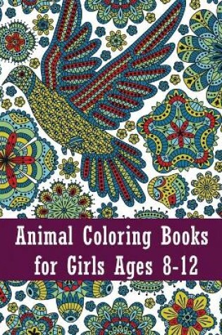 Cover of Animal coloring books for girls ages 8-12