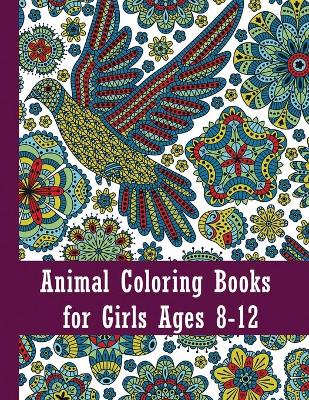 Book cover for Animal coloring books for girls ages 8-12