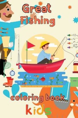 Cover of Great Fishing Coloring Book Kids