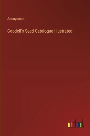 Cover of Goodell's Seed Catalogue Illustrated