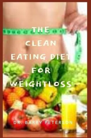 Cover of The Clean Eating Diet for Weight loss