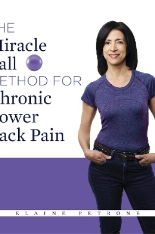 Cover of The Miracle Ball Method for Chronic Lower Back Pain