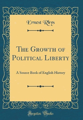 Book cover for The Growth of Political Liberty