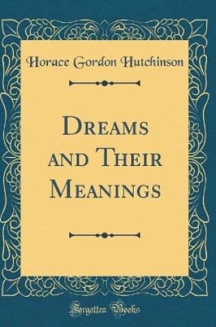 Cover of Dreams and Their Meanings (Classic Reprint)