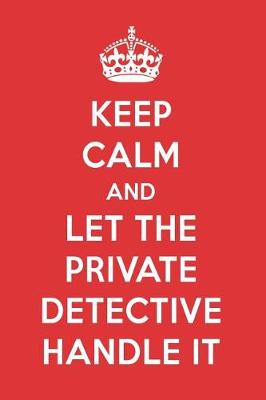 Book cover for Keep Calm and Let the Private Detective Handle It