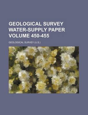 Book cover for Geological Survey Water-Supply Paper Volume 450-455