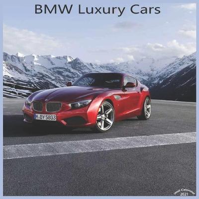 Book cover for BMW Luxury Cars 2021 Wall Calendar