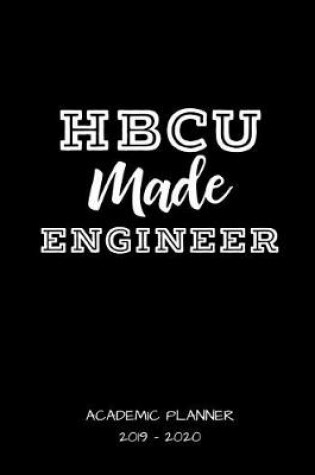 Cover of Hbcu Made Engineer 2019 - 2020 Academic Planner