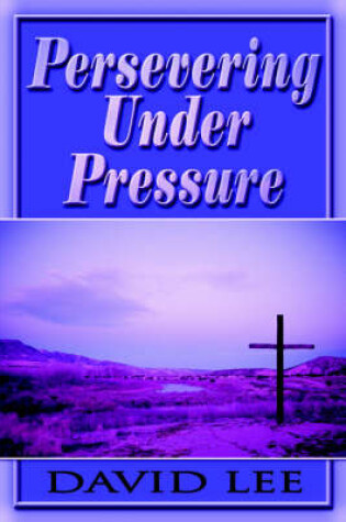 Cover of Persevering Under Pressure