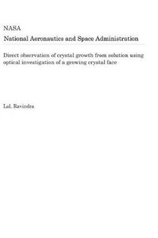 Cover of Direct Observation of Crystal Growth from Solution Using Optical Investigation of a Growing Crystal Face