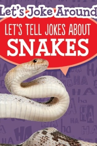 Cover of Let's Tell Jokes about Snakes
