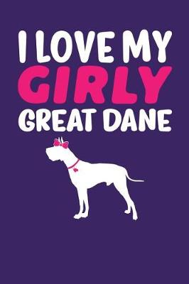 Book cover for I Love My Girly Great Dane