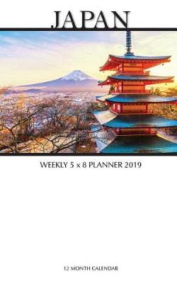 Book cover for Japan Weekly 5 x 8 Planner 2019